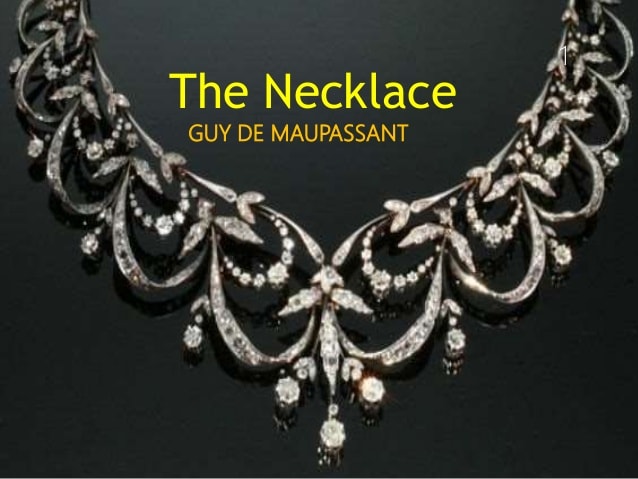 The Necklace by Grace Tampori - Illustrated by Teachers Pay Teachers, slideshare.net, and Wikipedia - Ourboox.com