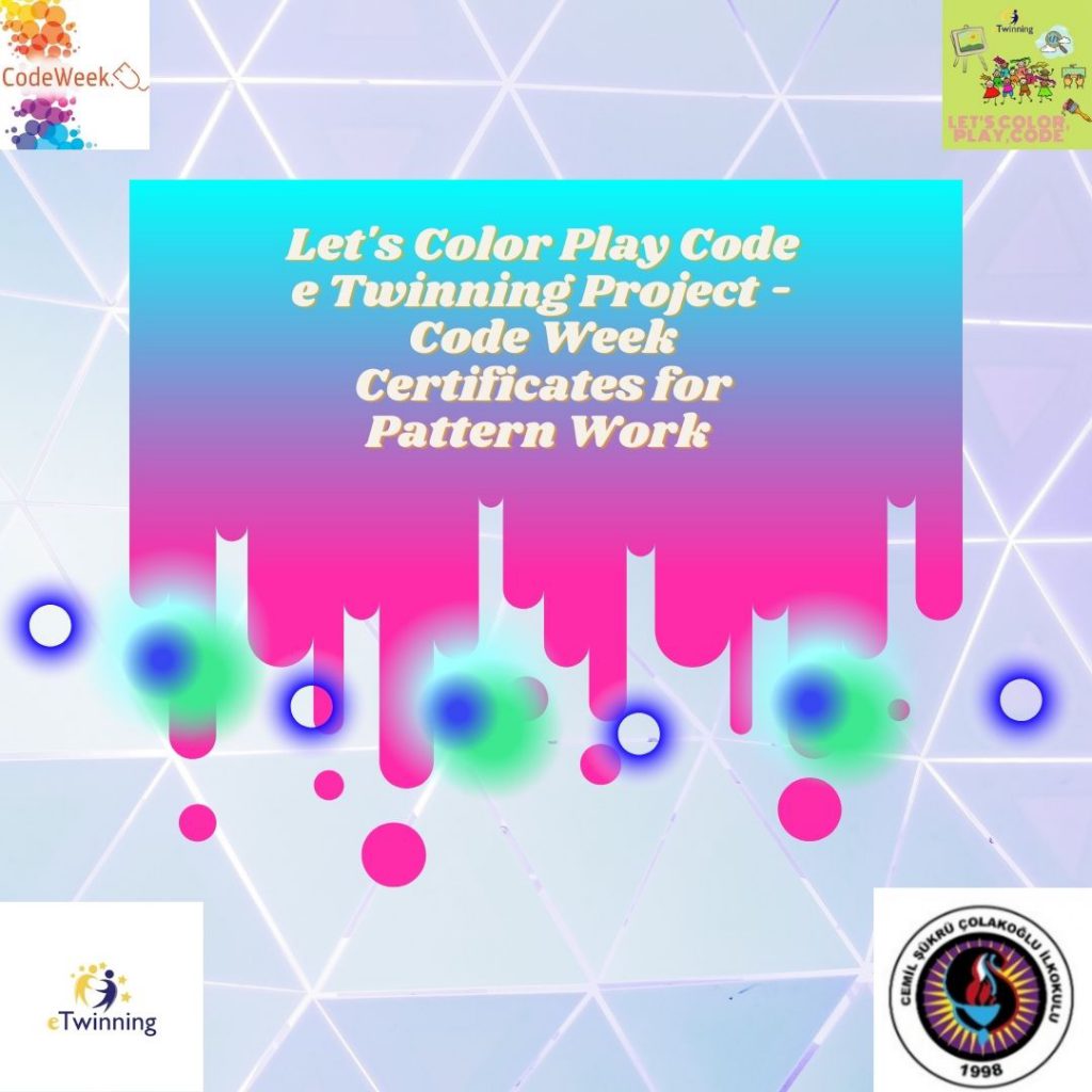 Let’s Color Play Code e Twinning Project – Code Week Certificates for Pattern Work by sukran  - Illustrated by Şükran Yenigelen - Ourboox.com