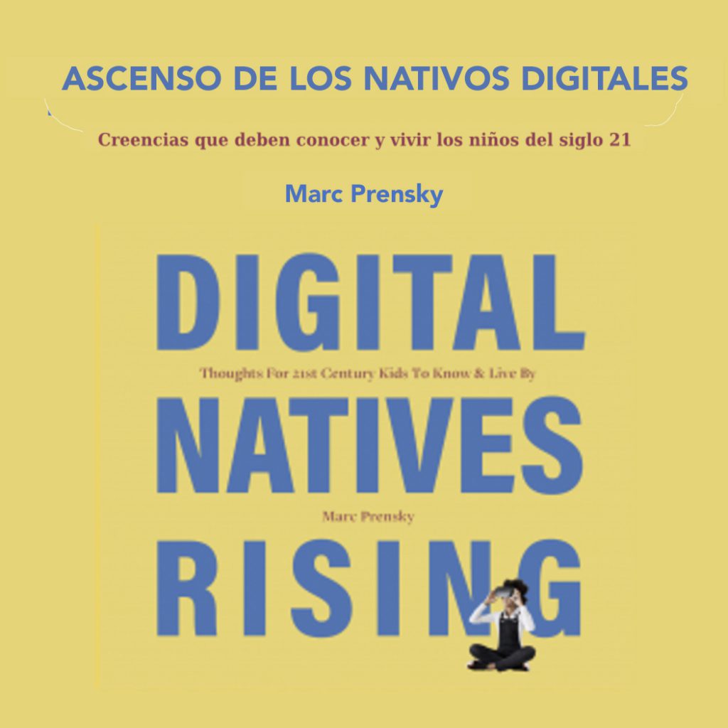 —ASCENSO DE LOS NATIVOS DIGITALES—DIGITAL NATIVES RISING – Spanish by Marc Prensky - Ourboox.com