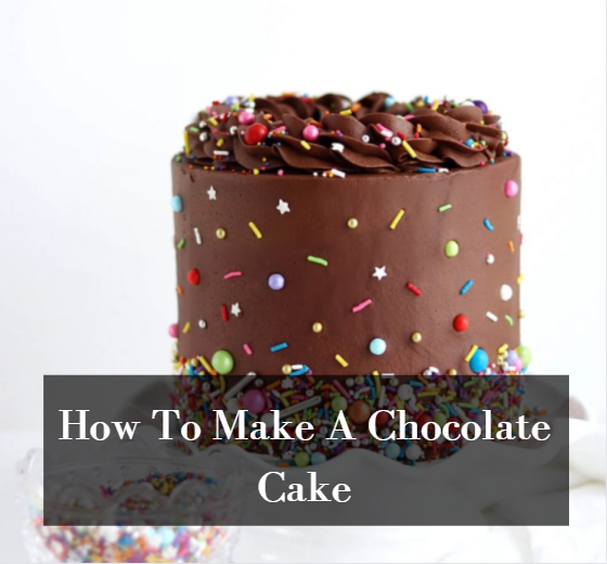 How To Make A Chocolate Cake Ourboox
