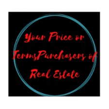Profile picture of Your Price or TermsPurchasers of Real Estate